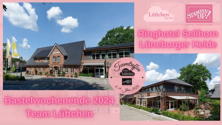 Werbeplakat zum Team-Bastelwochenende 2024, einem Bastelevent im Ringhotel Sellhorn Lüneburger Heide. Das vom Team Lüftchen gehostete Design enthält Hotelbilder und Logos von Lüftchen und Stampin‘ Up!.