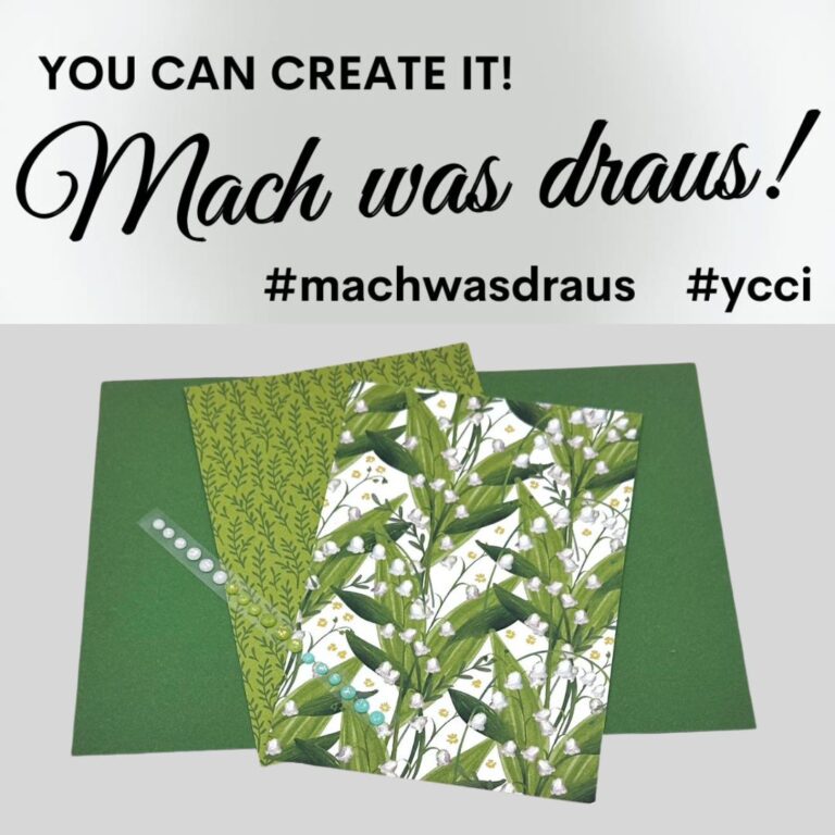 Auf einem weißen Hintergrund sind drei grüne Bastelpapiere und dekorative Punkte angeordnet, darüber der Text „You can create it! Mach was draus!“ sowie die Hashtags #machwasdraus und #ycci, die den „Mach was draus“-Tag am 26. Juni feiern.